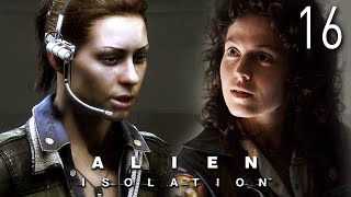ALIEN Isolation Walkthrough Part 16 - From Ellen Ripley to Amanda Ripley