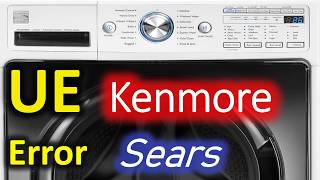 UE Error Code SOLVED!!! Kenmore 796 Front Load Washer Washing Machine