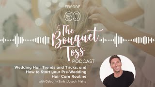 Episode 60: Wedding Hair Trends and Tricks, and How to Start your Pre-Wedding Hair Care Routine screenshot 4