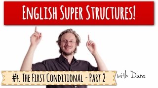 English Super Structures #4. The First Conditional - Part 2