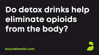 Do detox drinks help eliminate opioids from the body? All you need to know.