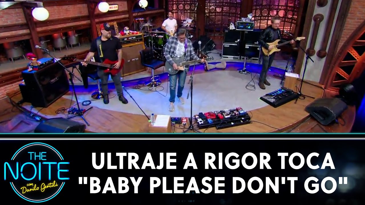 Ultraje a Rigor toca “Baby Please Don’t Go” – Yardbirds | The Noite (25/08/23)