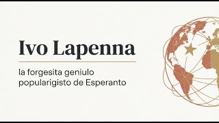 Ivo Lapenna – la forgesita geniulo popularigisto de Esperanto