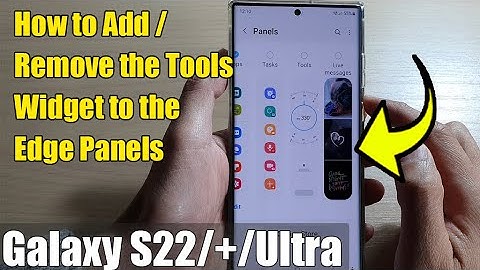 Galaxy S22/S22+/Ultra: How to Add/Remove the Tools Widget to the Edge Panels