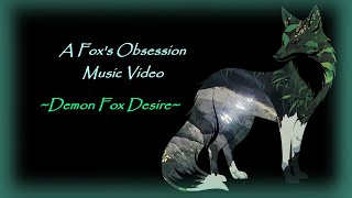 ♫ Demon Fox's Desire ♫