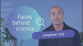 Faces Behind Science – Jonathan Volt #JRC #ScienceForPolicy