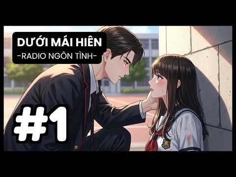 Video [Tập 1] Bị Ép Kèm Học Cho Trai Hư, Ai Ngờ Anh Ta Lại Là Mái Hiên Cả Đời Mình | Radio Ngôn Tình - youtube