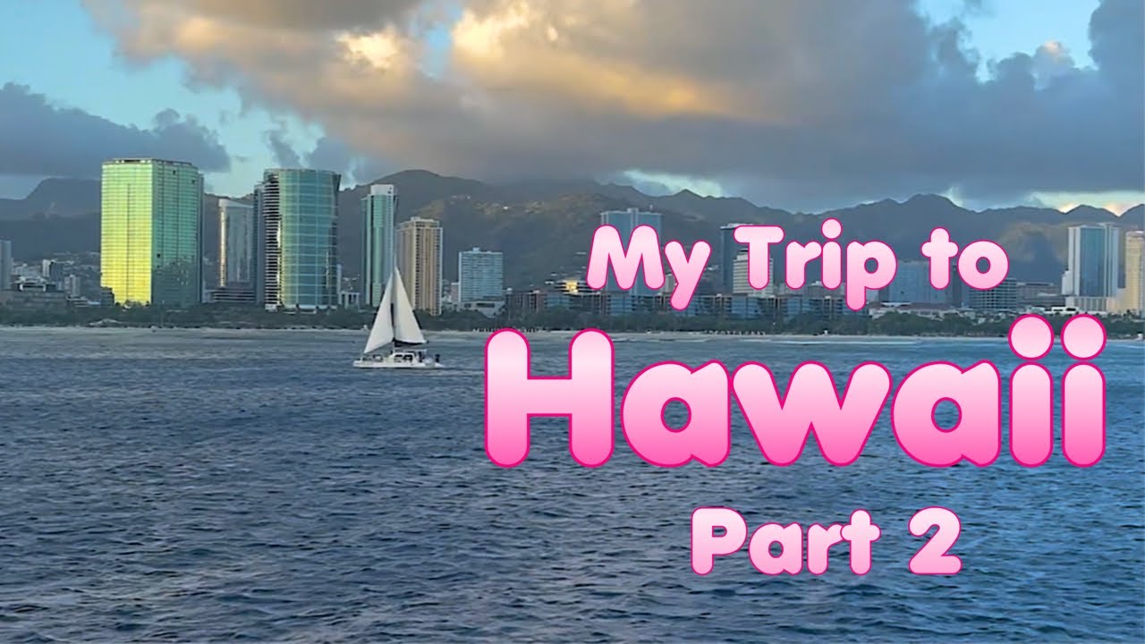 My trip to Honolulu Hawaii (part 2) YouTube
