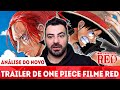 BEN BECKMAN VIROU UM DEUS E O PASSADO DO LUFFY MODIFICADO - ANÁLISE TRAILER ONE PIECE FILME RED