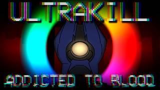 ULTRAKILL - Addicted to Blood [Edit]