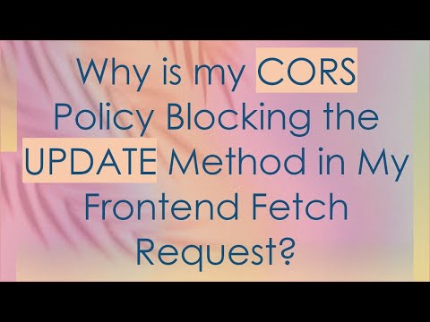 Why is my CORS Policy Blocking the UPDATE Method in My Frontend Fetch Request?