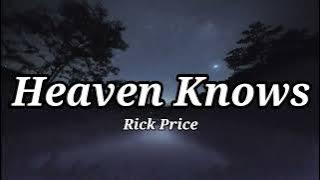 Rick Price - Heaven Knows (Lyrics)