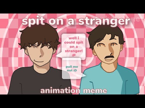 spit on a stranger :: animation meme for@flamingo + @denisdaily