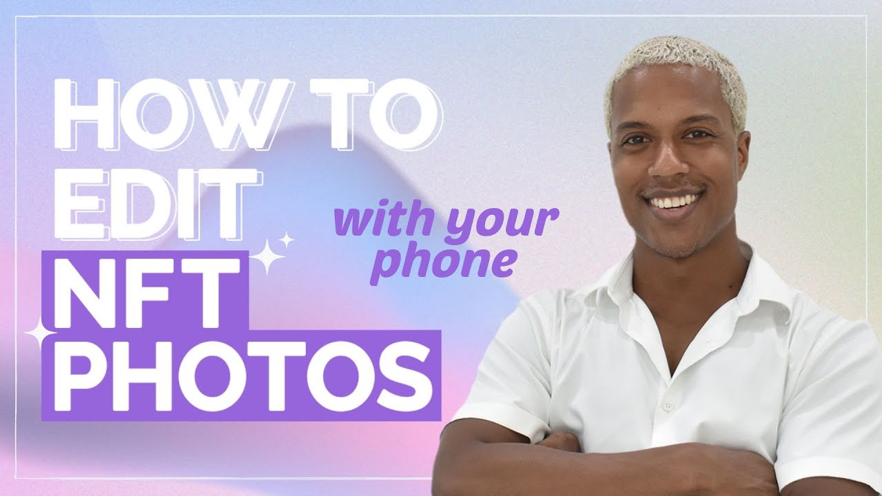 How to Edit NFT Photos with Your Phone