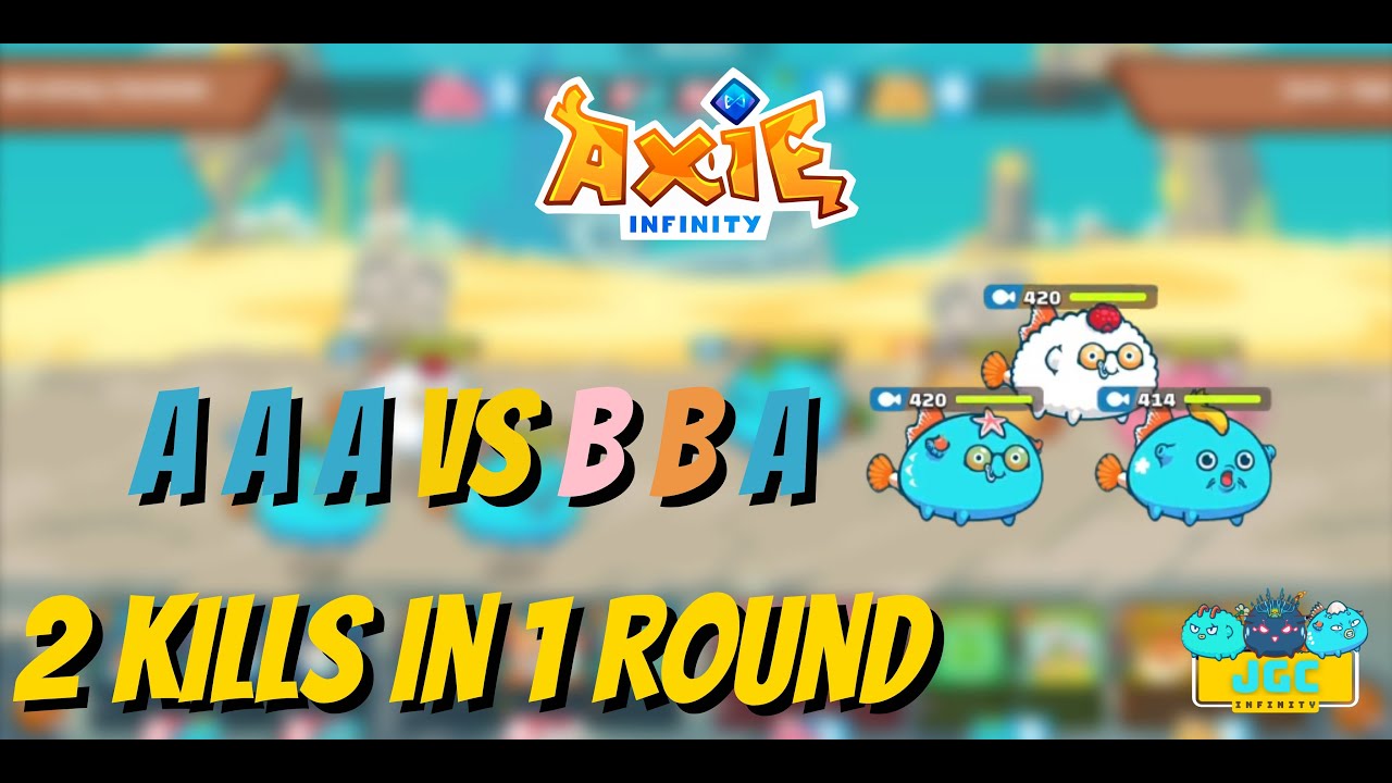 Axie Infinity - AAA vs BBA | 2 KILL IN 1 ROUND | Arena Gameplay - YouTube