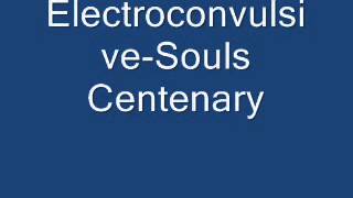 Elctroconvulsive Souls centenary