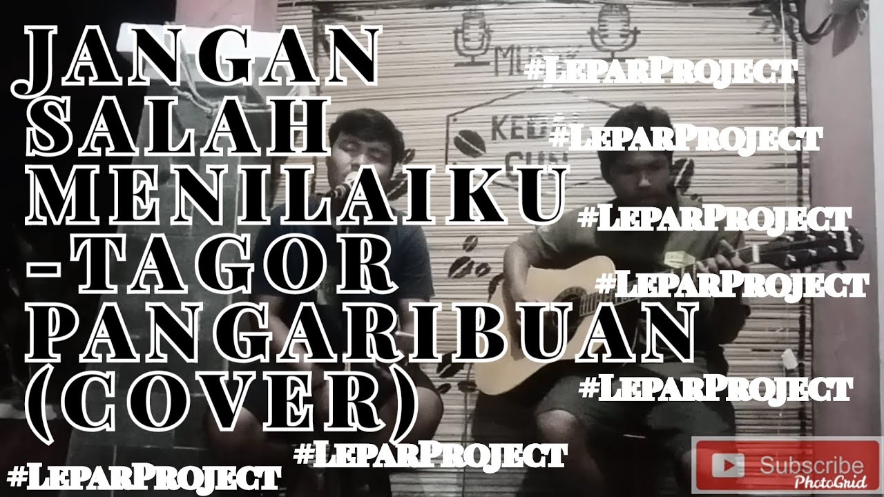 JANGAN SALAH MENILAIKU TAGOR PANGARIBUAN (COVER) lagucover 