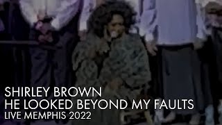 Shirley Brown | He Looked Beyond My Faults | Live 2022 | 75 YEARS OLD