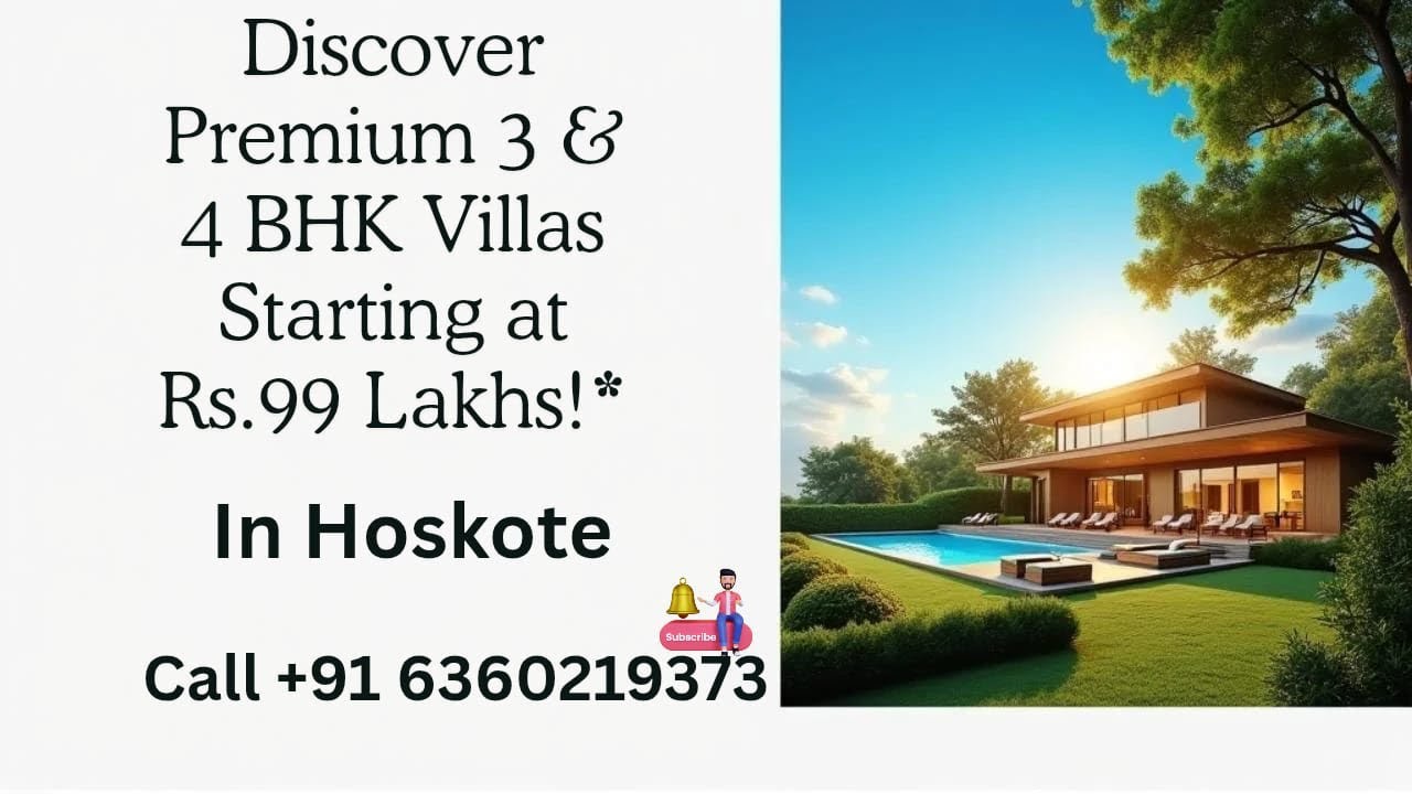 Exclusive Pre-Launch: 3 & 4 BHK Villas in Hoskote from ₹99 Lakhs* | Bangalore | Call +91 6360219373