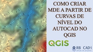 Criar MDE no QGIS a partir de Curvas de Nível do AutoCAD