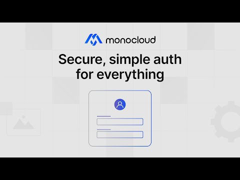 Getting Started with MonoCloud: Secure, Simple Auth for Everything