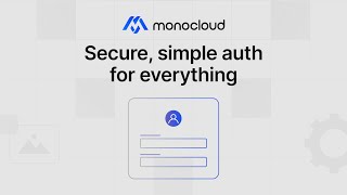 Getting Started with MonoCloud: Secure, Simple Auth for Everything