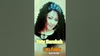 TETY BAROKAH - CINTA KENDOR