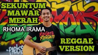 SEKUNTUM MAWAR MERAH - RHOMA IRAMA | COVER REGGAE VERSION 