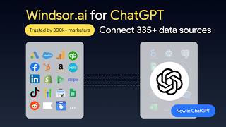 Windsor.ai ChatGPT App | Connect 335+ Data Sources in 3 Clicks