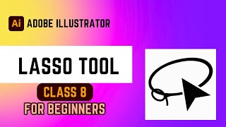 Lasso Tool In Adobe Illustrator | How to use Lasso Tool | Class 8