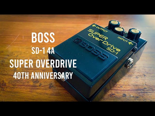 BOSS: Super Overdrive 40th Anniversary SD-1 4A - YouTube