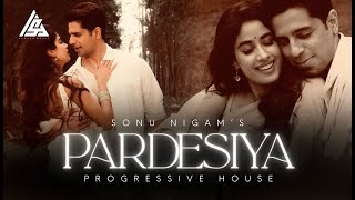 Pardesiya Remix | Melodic Progressive House | Asband Music | Sonu Nigam | Sachin-Jigar