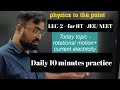 series -2 - rotational motion & current electricity -for IIT -JEE/ NEET #rotationalmotion #neet2023