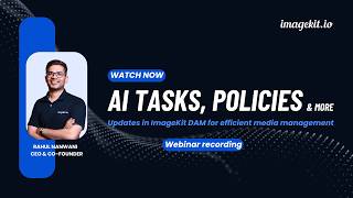 ImageKit DAM Updates: LLM-Based Media Organization, AI Search, Path Policies