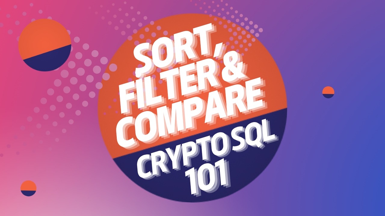 Sort, Filter & Compare Data | Crypro SQL 101 - YouTube