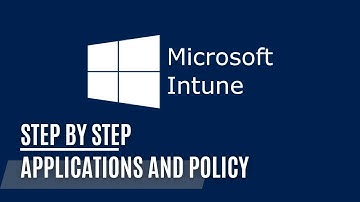 Intune - Applications and Policy
