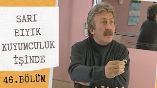 Sarı Bıyık Kuyumcu Olursa | Yabancı Damat 46.  Resimi