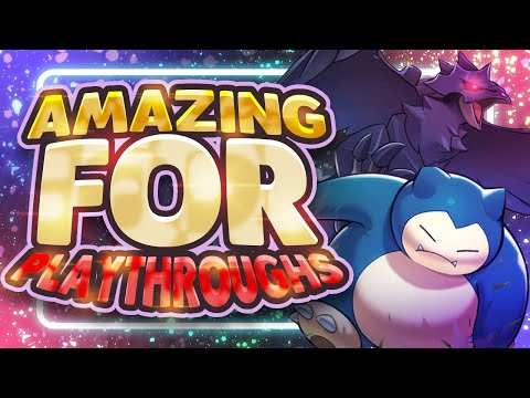 These Pokemon Are Amazing For Playthroughs!