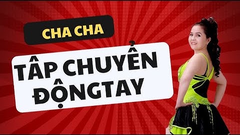 Tập chuyển động tay  trong cha cha.  Bấm 👆 xem  thêm về chuyển động tay