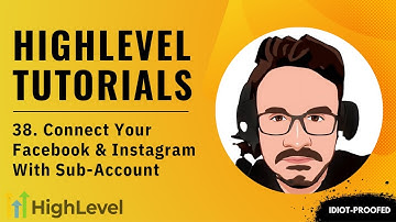 GoHighLevel Tutorial For Beginners - 38. Connect Facebook & Instagram To Your HighLevel Account