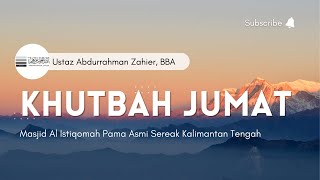 Khutbah Jumat 5 Safar 1444H - Ust Abdurrahman Zahier, BBA