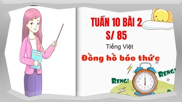 Tiếng Việt Lớp 2 |Đồng hồ báo thức  | giọng Nam | Sách Chân Trời Sáng Tạo
