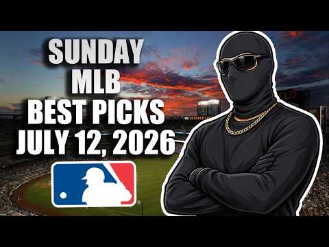 MLB Betting Picks Today | MLB Best Picks & Predictions Sunday 7/12/2026