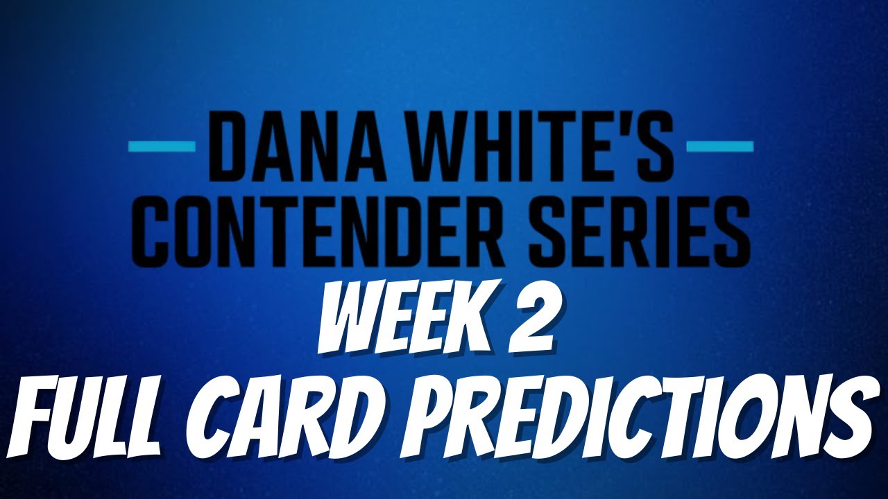 Dana White Contender Series Week 2 Predictions