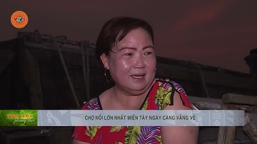 CHỢ NỔI LỚN NHẤT MIỀN TÂY NGÀY CÀNG VẮNG VẺ | VTV5