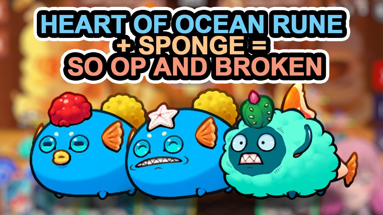 Axie Origins: HEART OF OCEAN RUNE + SPONGE = SO OP AND BROKEN - YouTube