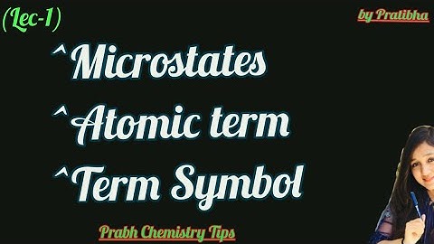 MICROSTATES | ATOMIC TERMS | TERM SYMBOL ||Transition metal Complexes