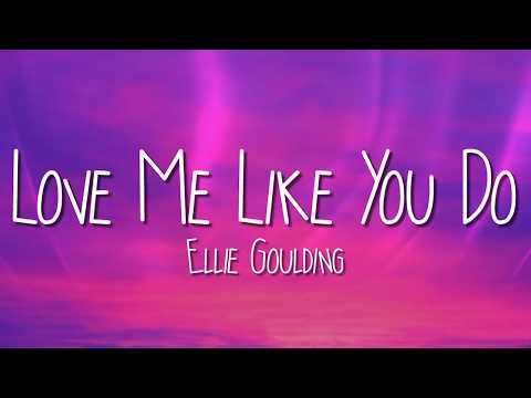 Ellie Goulding - Love Me Like You Do (Lyrics)