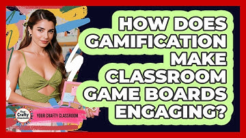 How Does Gamification Make Classroom Game Boards Engaging? - Your Crafty Classroom
