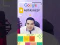 Organiza tus Notas y Apuntes, con GOOGLE KEEP
